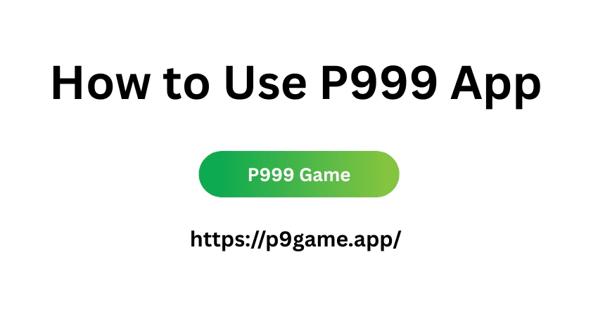How to Use P999 App to Make Real Money?